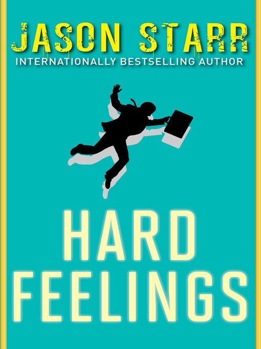 Title details for Hard Feelings by Jason Starr - Available